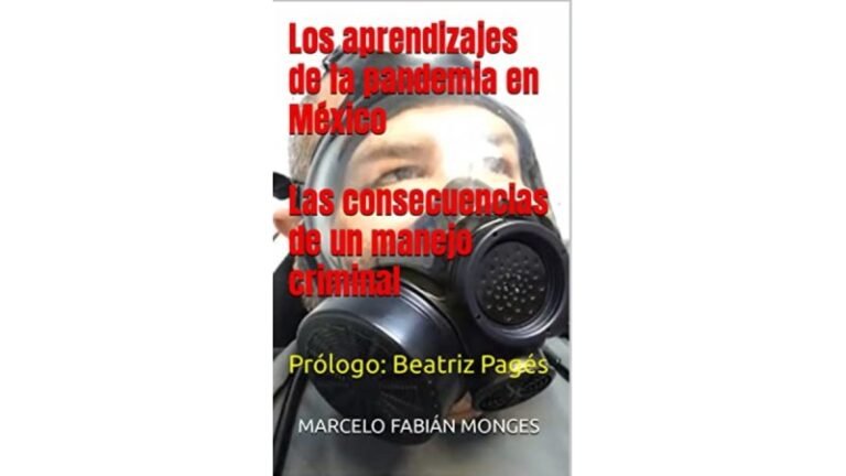 Los aprendizajes de la pandemia en México. Las consecuencias de un manejo criminal